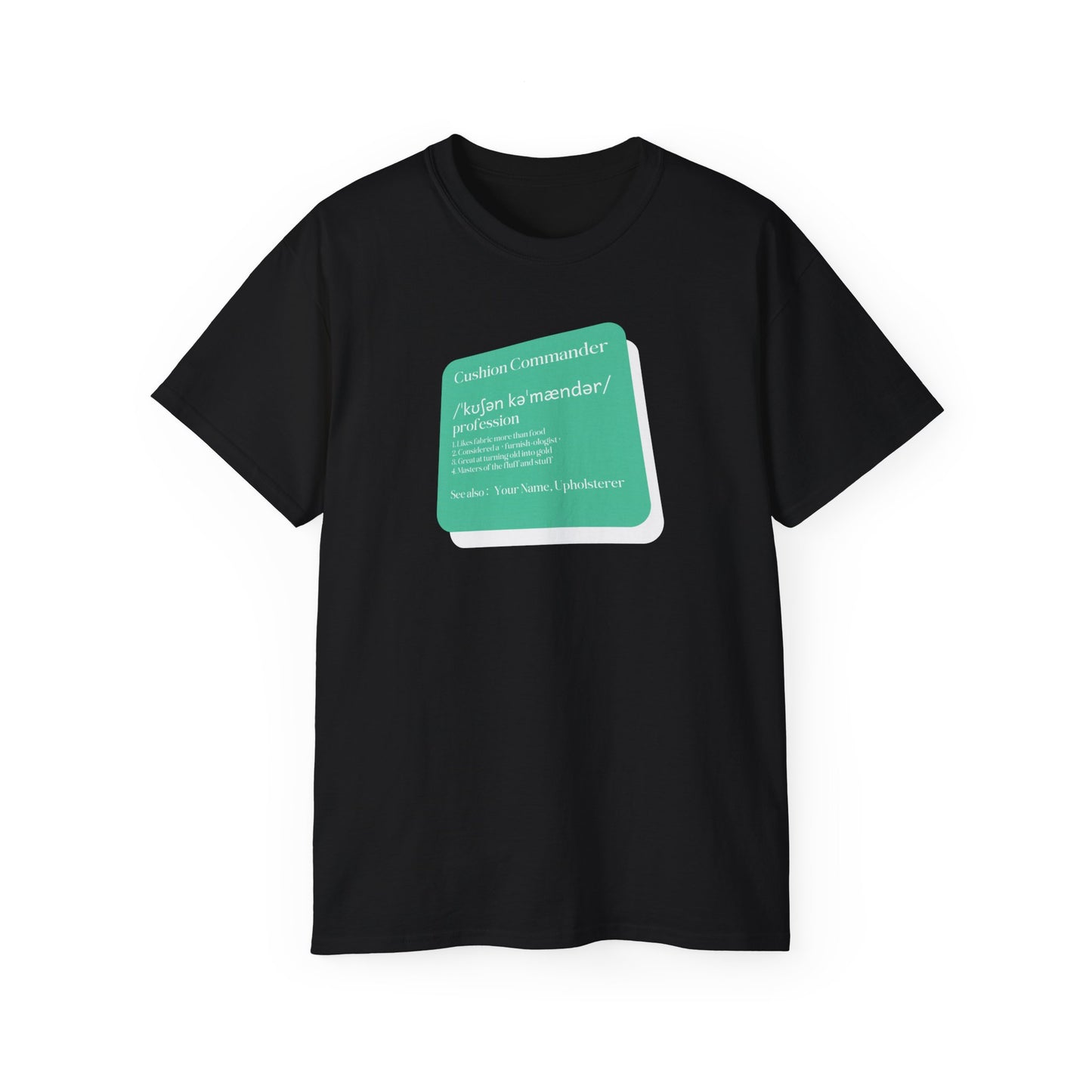 T-shirt for an upholsterer - Cushion Commander: Upholsterer Humor Tee