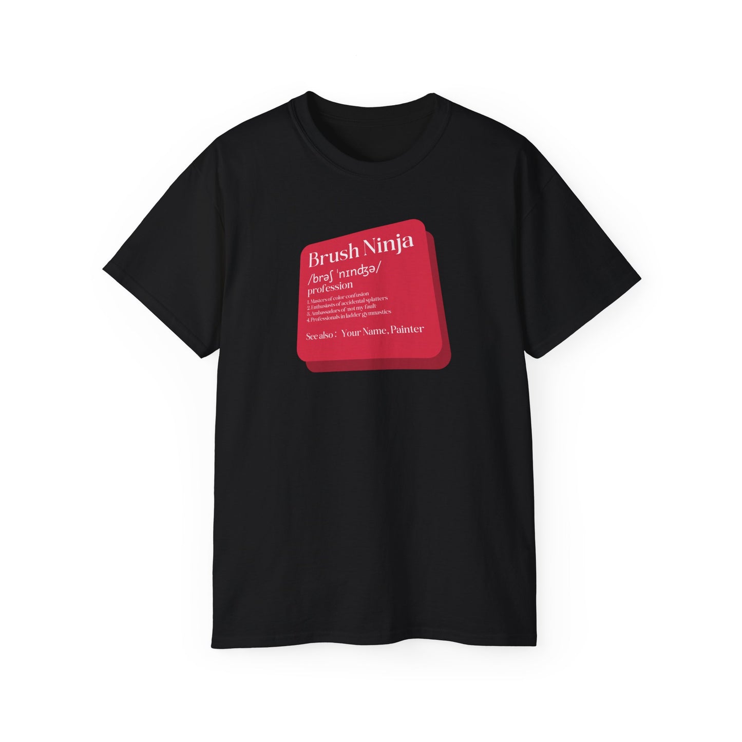 Brush Ninja: House Painter Humor Tee for Color Confusion Lovers