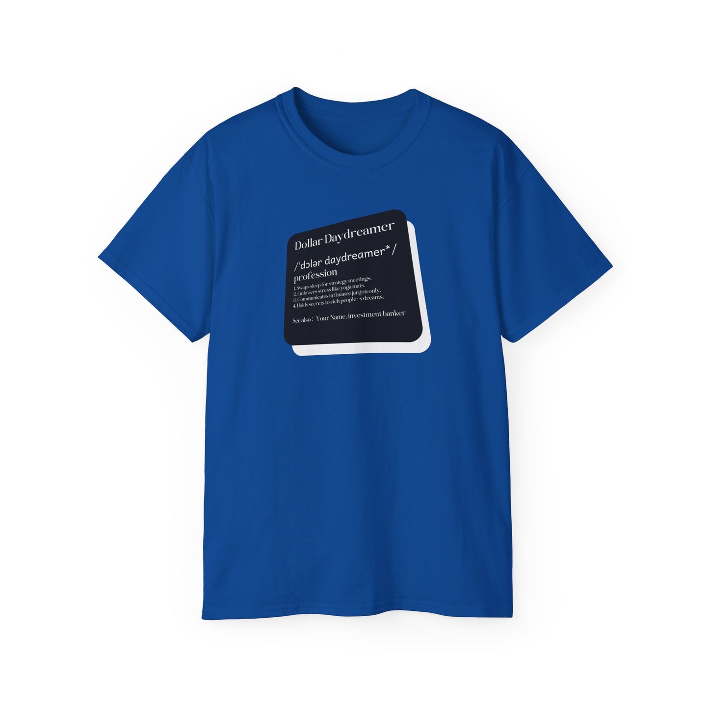 Dollar Daydreamer: Investment Banker Humor Tee