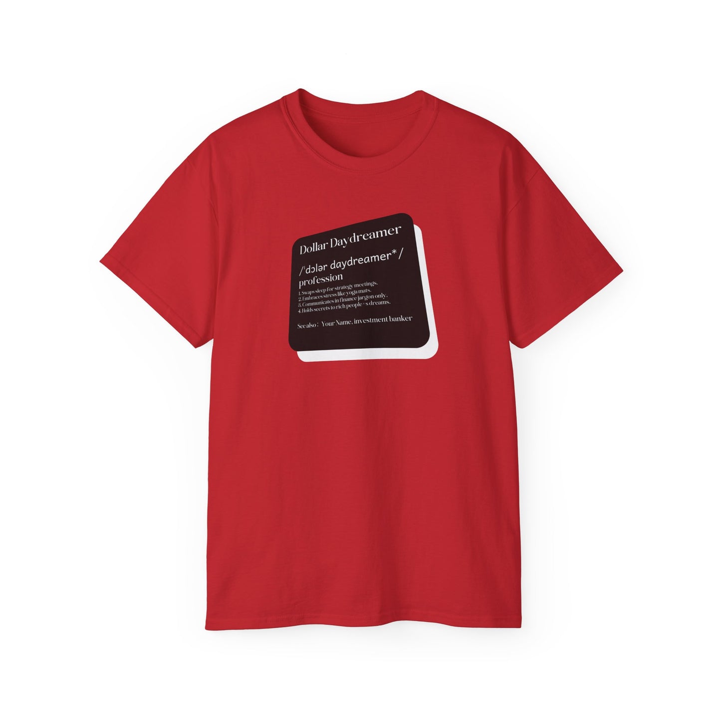 Dollar Daydreamer: Investment Banker Humor Tee